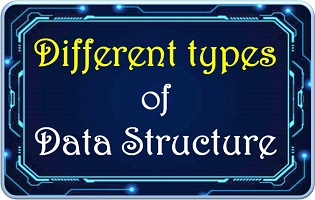 Different types of Data Structure